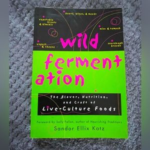 Wild Fermentation by Sandor Katz